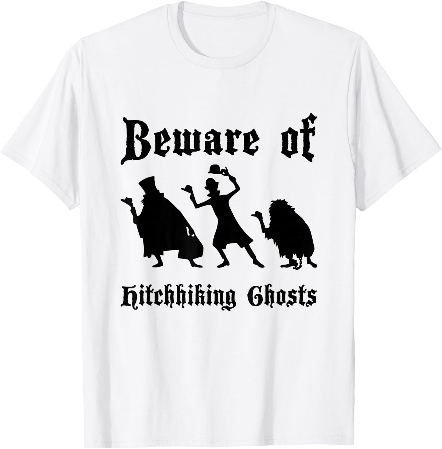 Beware Of Hitchhiking Ghosts Funny of Halloween Costume T-Shirt - T-Shirt | White