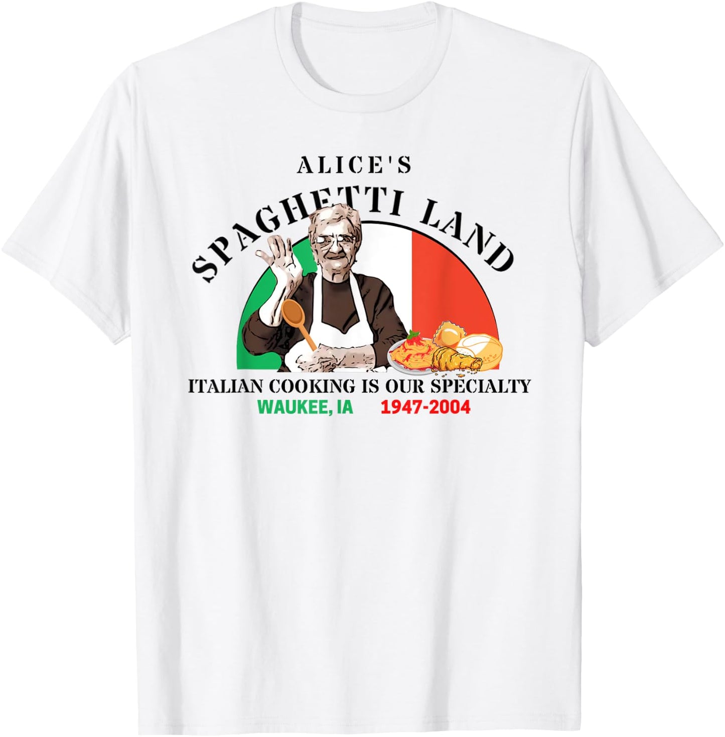 Alice's Spaghetti Land Waukee, Iowa Italian Restaurant T-Shirt - T-Shirt | White