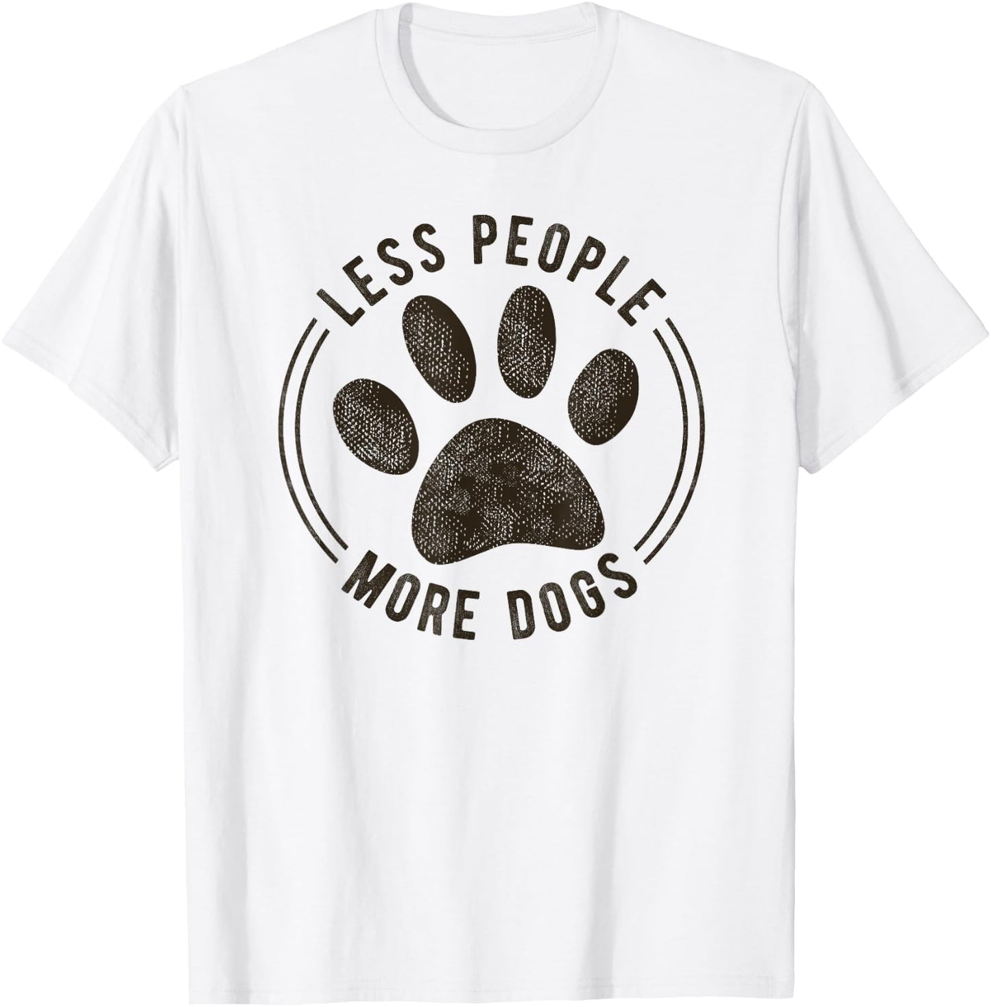 Less People More Dogs Funny Sarcastic Sayings Dog Lover Men Women Kids T-Shirt - T-Shirt | White