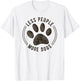 Less People More Dogs Funny Sarcastic Sayings Dog Lover Men Women Kids T-Shirt - T-Shirt | White