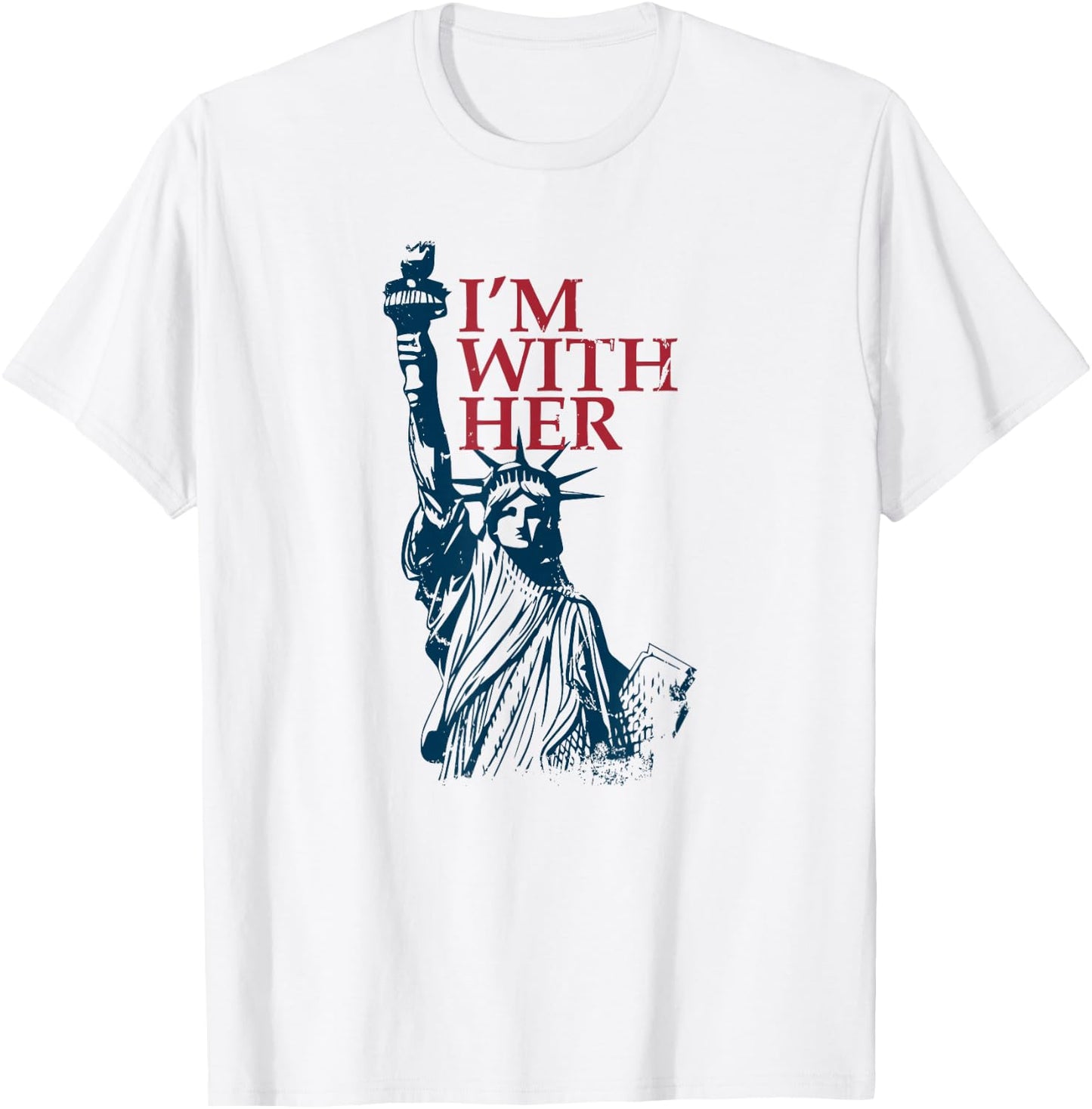I'm with Her Statue of Lady Liberty Kamala Harris T-Shirt - T-Shirt | White