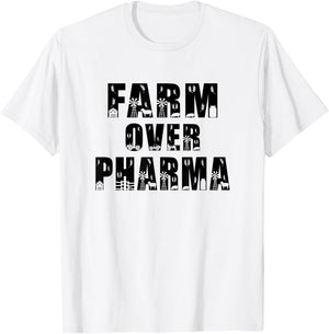 Farm Over Pharma Family Farming Mom Dad Grandpa Funny Farmer T-Shirt - T-Shirt | White