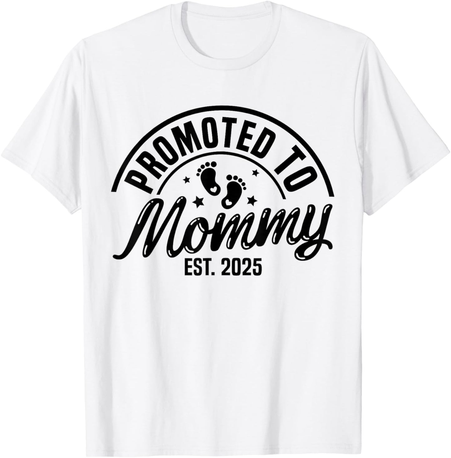 Promoted to Mommy Est. 2025 New Mom First Mommy T-Shirt - T-Shirt | White