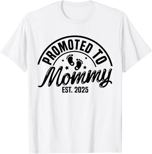 Promoted to Mommy Est. 2025 New Mom First Mommy T-Shirt - T-Shirt | White
