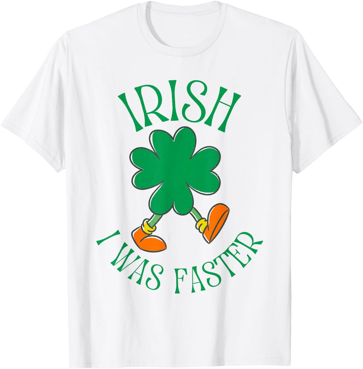 Funny Irish I was Faster Running St Patrick's Day T-Shirt - T-Shirt | White