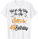 Out of my way it's my son's 49th birthday T-Shirt - T-Shirt | White