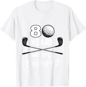 80 Years And Still Swinging 80th Birthday Funny Golf Club T-Shirt - T-Shirt | White