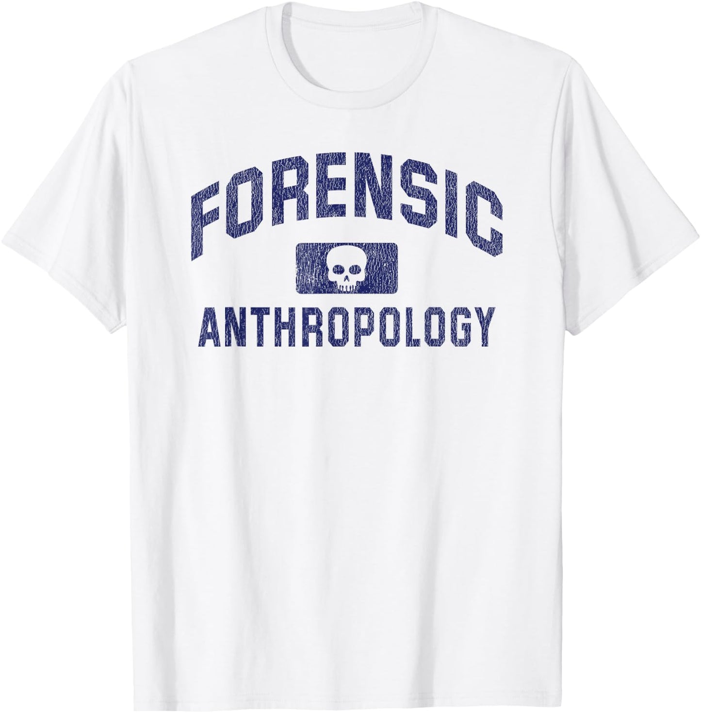 Forensic Anthropologist Gift Forensic Anthropology T-Shirt - T-Shirt | White
