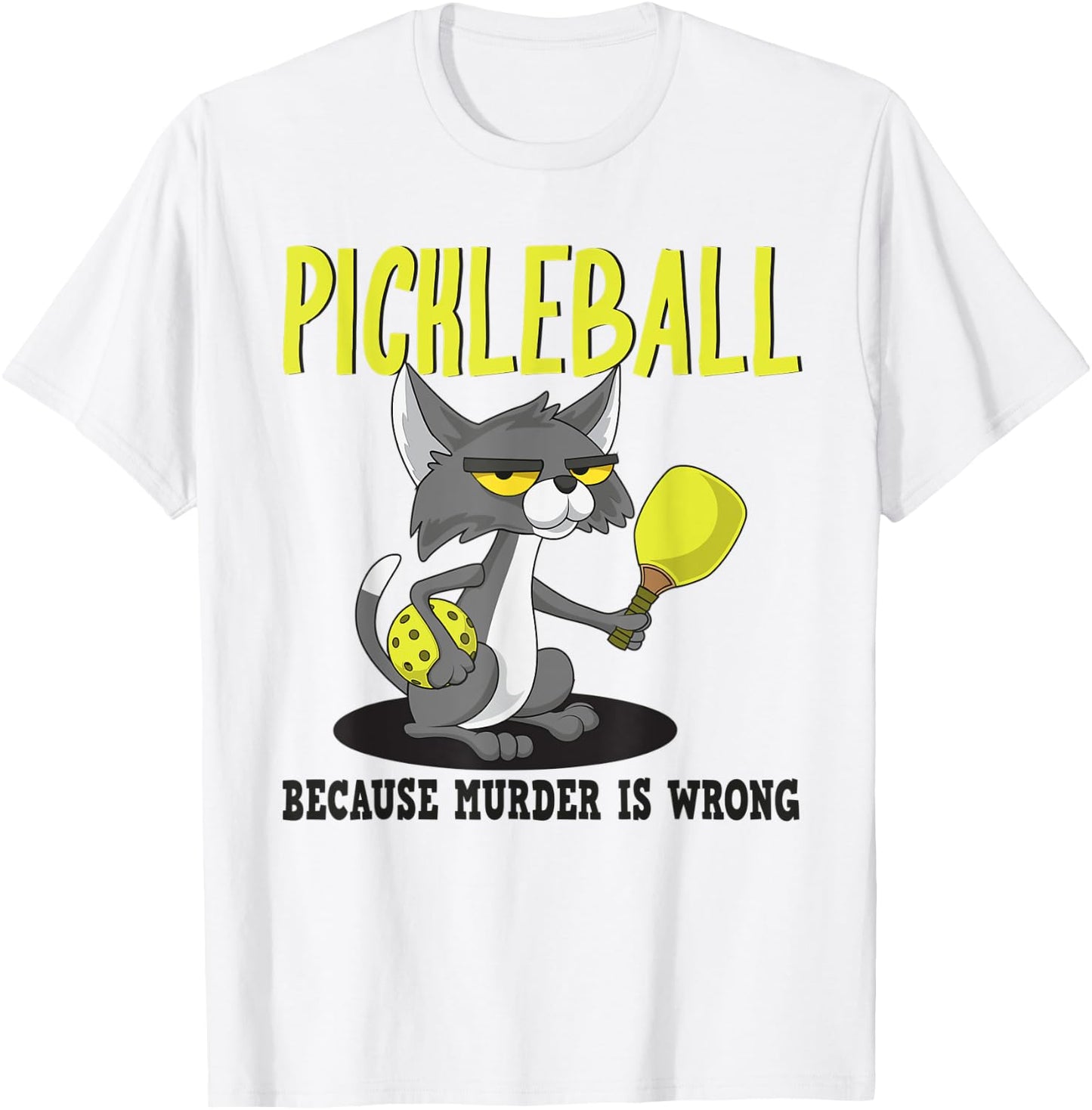 Pickleball Because Murder is Wrong Padel Funny Crazy Cat Women T-Shirt - T-Shirt | White