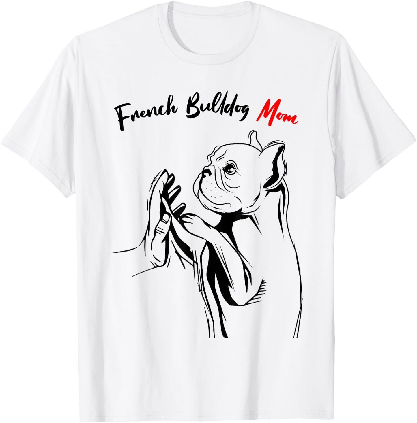 French Bulldog Mama Frenchie Mom Female T-Shirt - T-Shirt | White