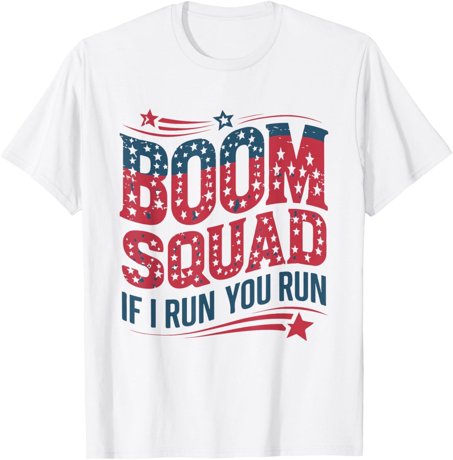 Flag Patriotic USA 4th Of July Boom Squad If I run You Run T-Shirt - T-Shirt | White