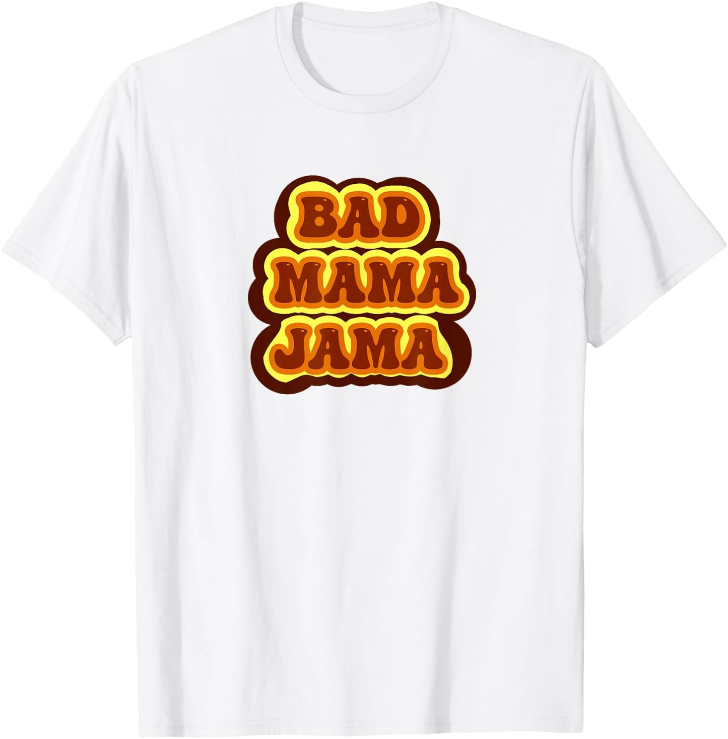 Bad Mama Jama T-Shirt - T-Shirt | White