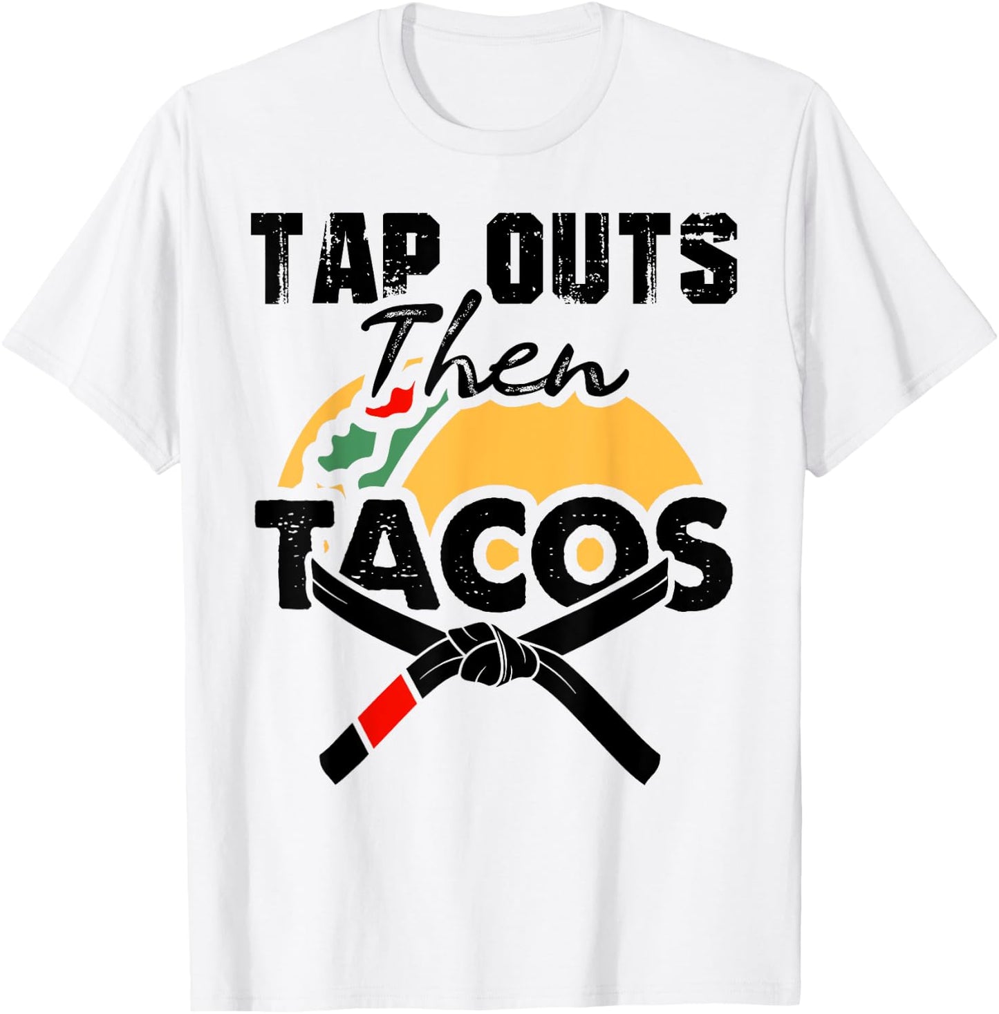 Tap Outs Then Tacos Funny Brazilian BJJ Jiu Jitsu Lover T-Shirt - T-Shirt | White