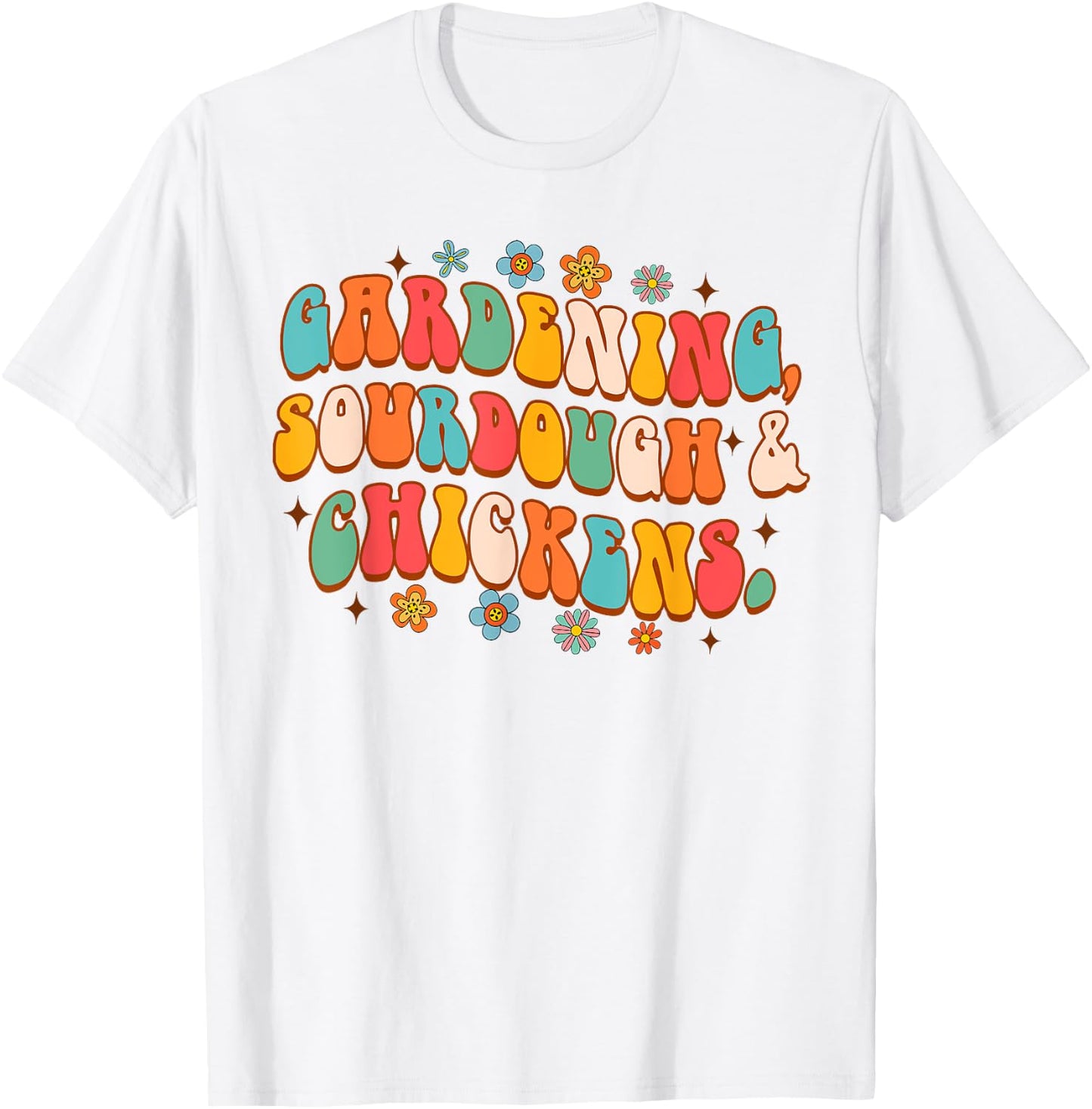 Homesteading Mom Farm Life Gardening Sourdough & Chickens T-Shirt - T-Shirt | White
