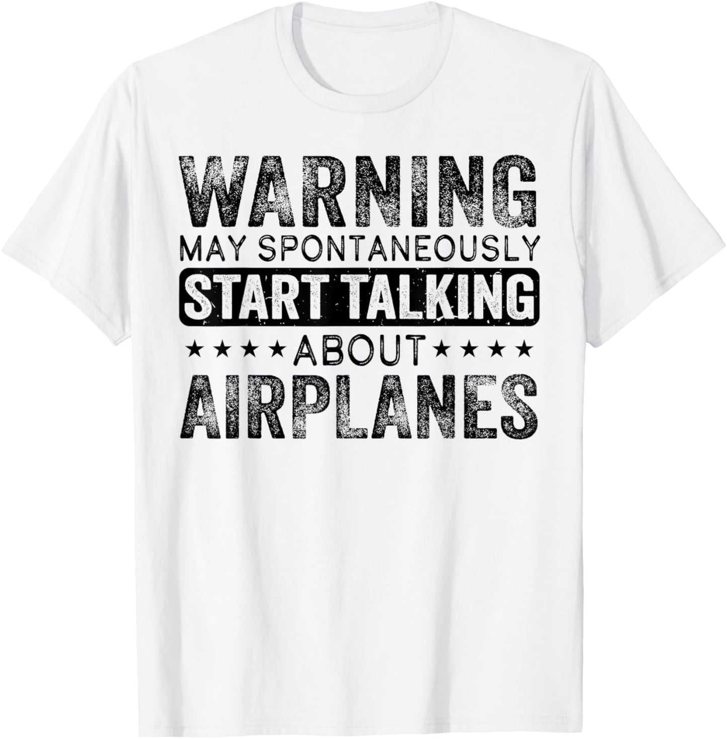 Warning May Spontaneously Start Talking About Airplanes T-Shirt - T-Shirt | White