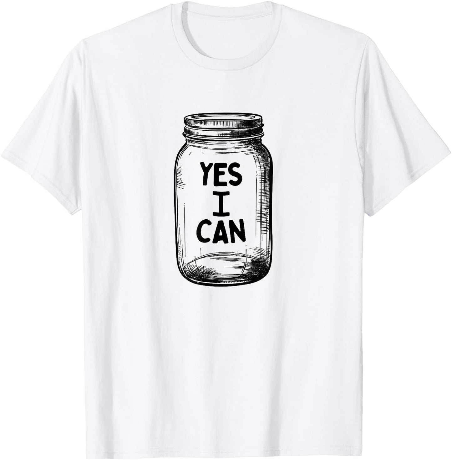 Yes I Can, Canning Mason Jar Pickling Food Preserving Jam T-Shirt - T-Shirt | White