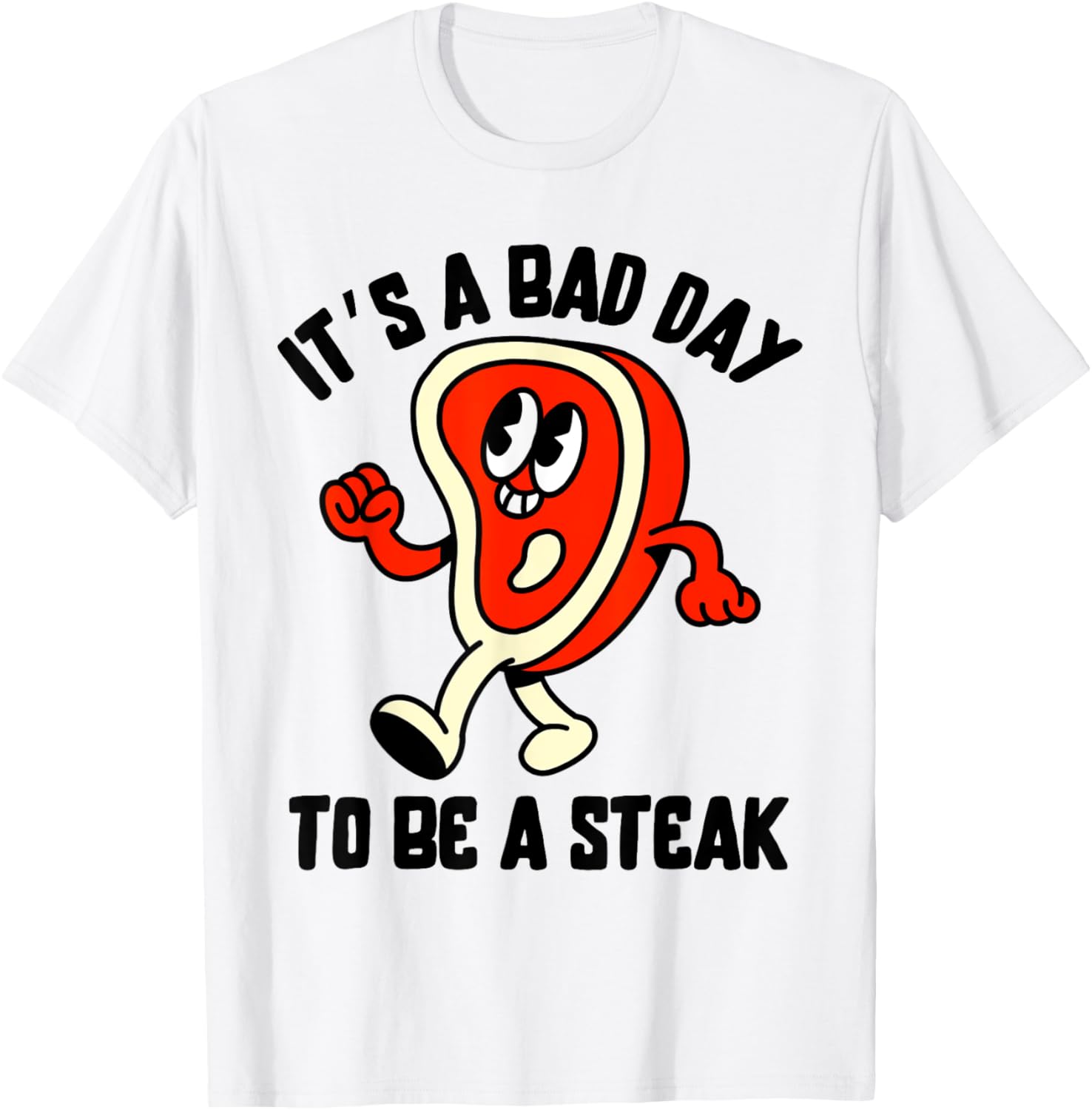 It's A Bad Day To Be A Steak Funny Summer Barbecue July 4th Women Kids Men T-Shirt - T-Shirt | White