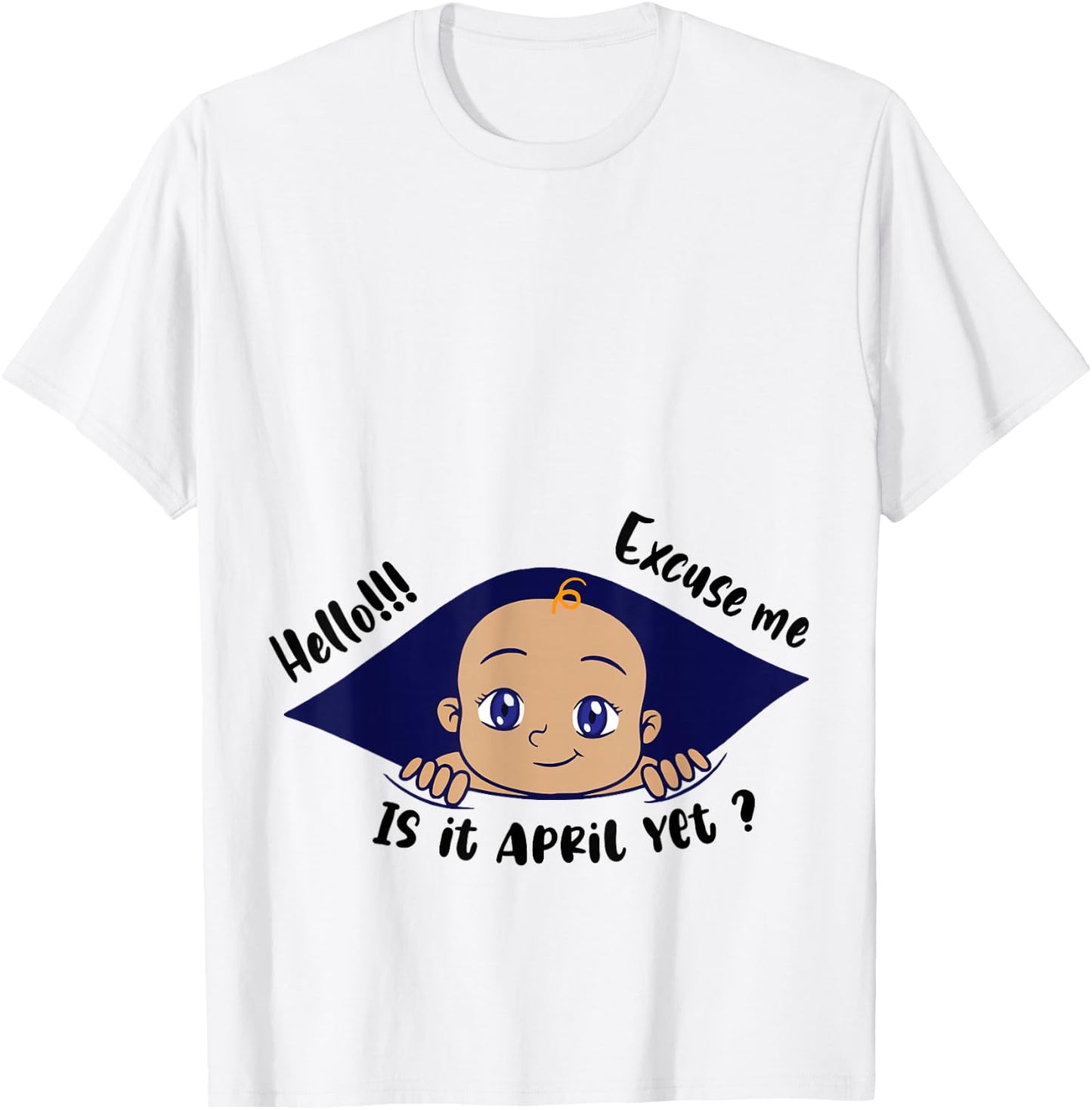 Excuse Me Is It April Yet Pregnancy Baby Announcement T-Shirt - T-Shirt | White