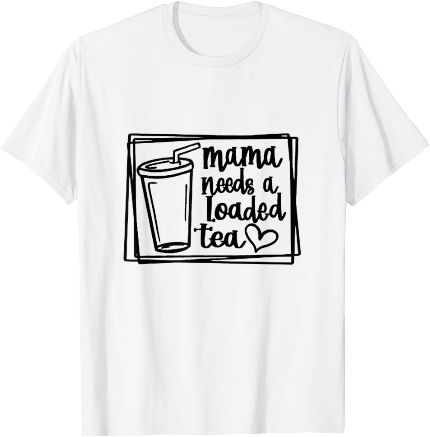 Mama Needs a Loaded Tea Fitness Nutrition Gym Workout T-Shirt - T-Shirt | White