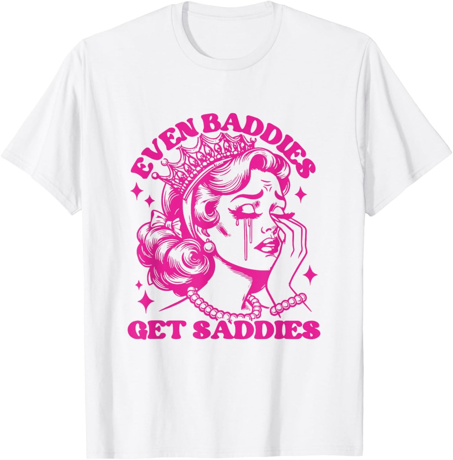 Funny Even Baddies Get Saddies Mental Health Retro T-Shirt - T-Shirt | White