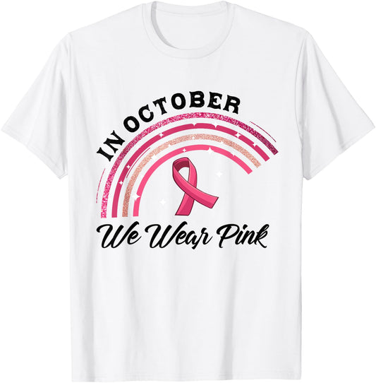 In October We Wear Pink Rainbow Breast Cancer Awareness T-Shirt - T-Shirt | White