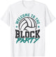 Welcome to the Block Party Volleyball Middle Blocker T-Shirt - T-Shirt | White