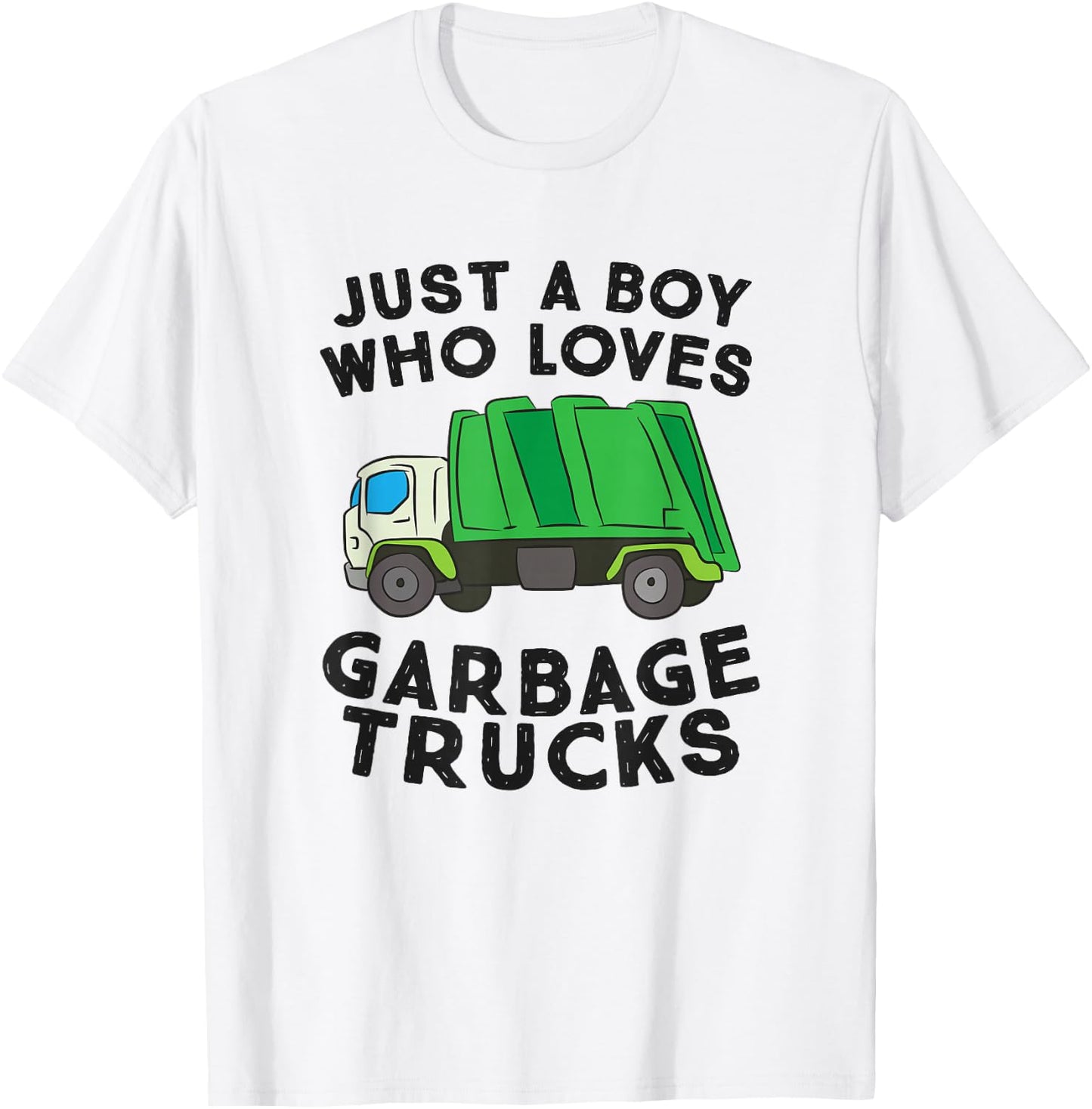 Just A Boy Who Loves Garbage Trucks T-Shirt - T-Shirt | White