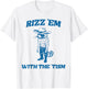 Raccoon Shirt | Rizz Em With The Tism Funny Raccoon T-Shirt - T-Shirt | White