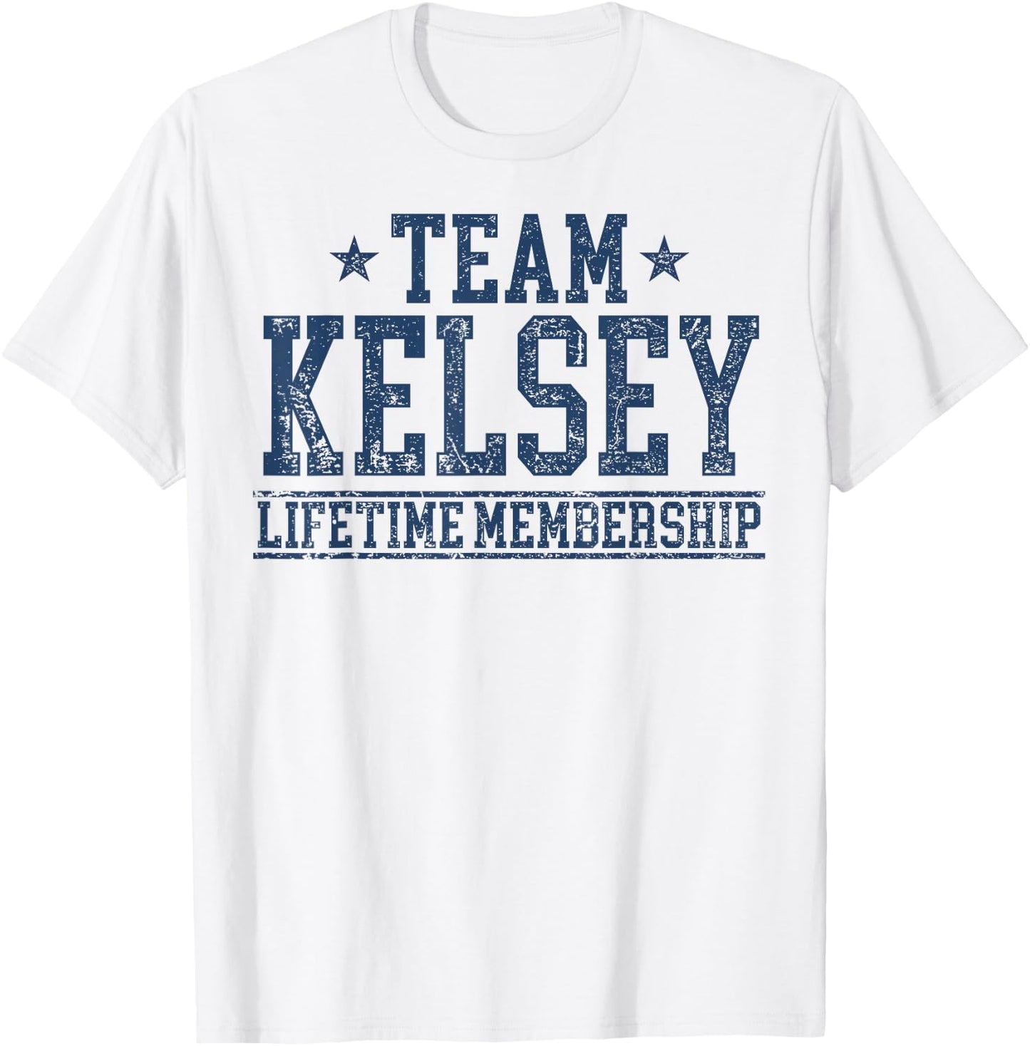 Team Kelsey Lifetime Member Personalized Surname Last Name T-Shirt - T-Shirt | White