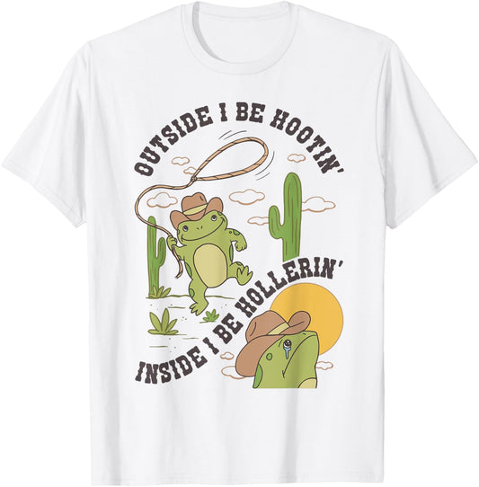 Frog Outside I Be Hootin Inside I Be Hollerin T-Shirt - T-Shirt | White