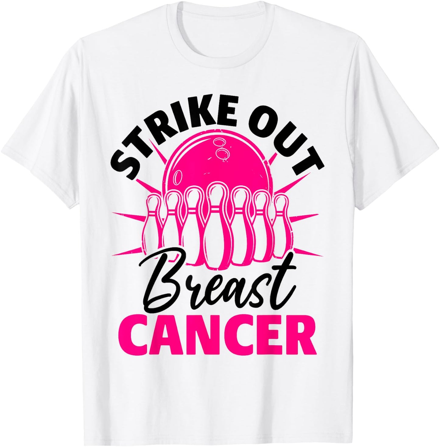Strike Out Breast Cancer Bowling Ball Pink Support Funny T-Shirt - T-Shirt | White