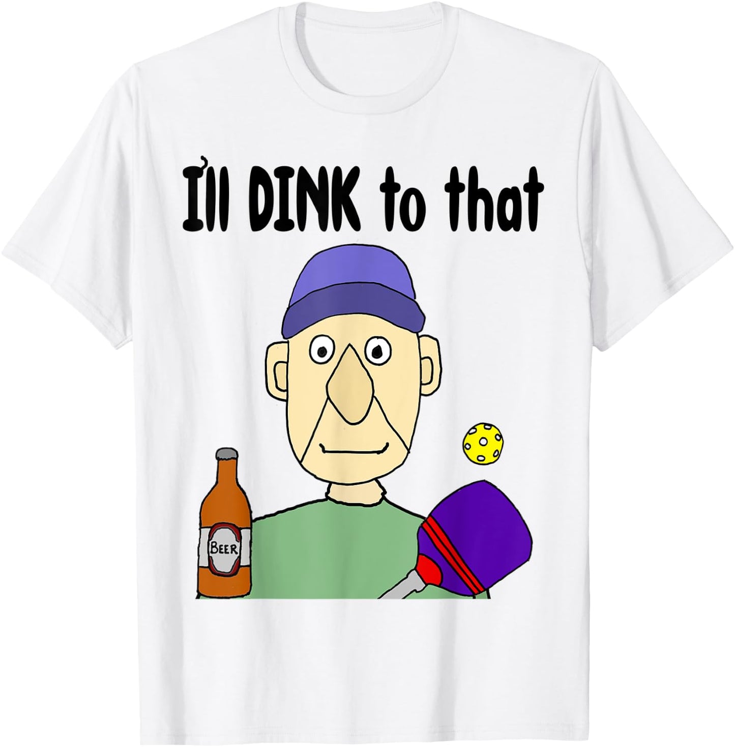 Smileteessportsa Funny Pickleball Player I'll Dink to that T-Shirt - T-Shirt | White