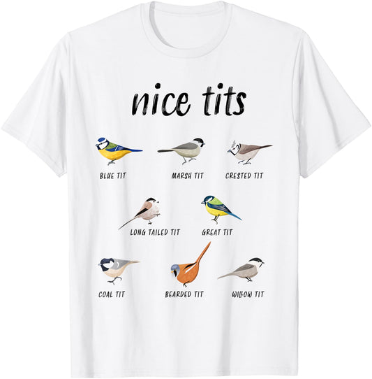 Funny "Nice tits" bird watching Gift Birder Men & Women T-Shirt - T-Shirt | White