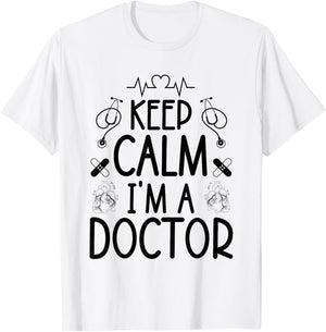 Keep Calm I'm A Doctor Gifts Funny Sayings Women Men Doctor T-Shirt - T-Shirt | White