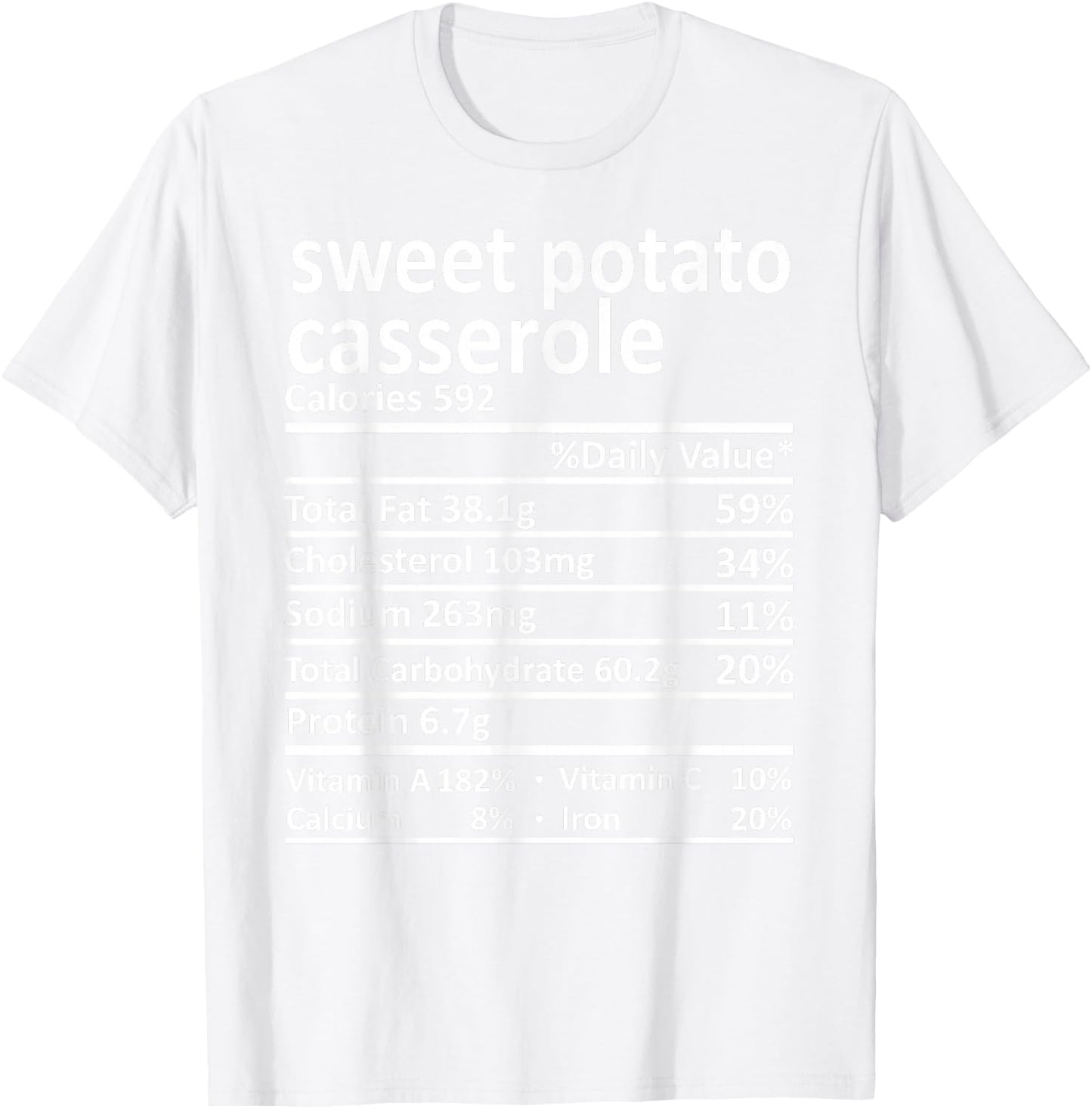 Sweet Potato Casserole Nutrition Thanksgiving Food Facts T-Shirt - T-Shirt | White