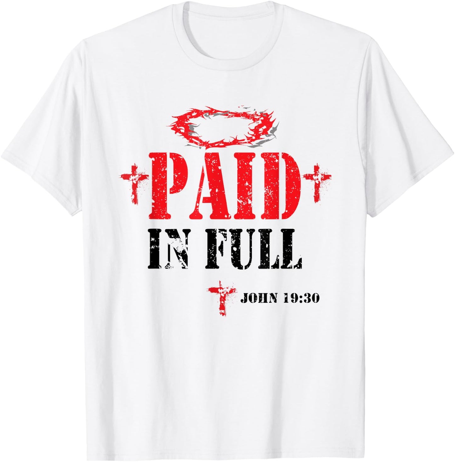Paid In Full John 19:30 Bible Verse Love Jesus Christian T-Shirt - T-Shirt | White