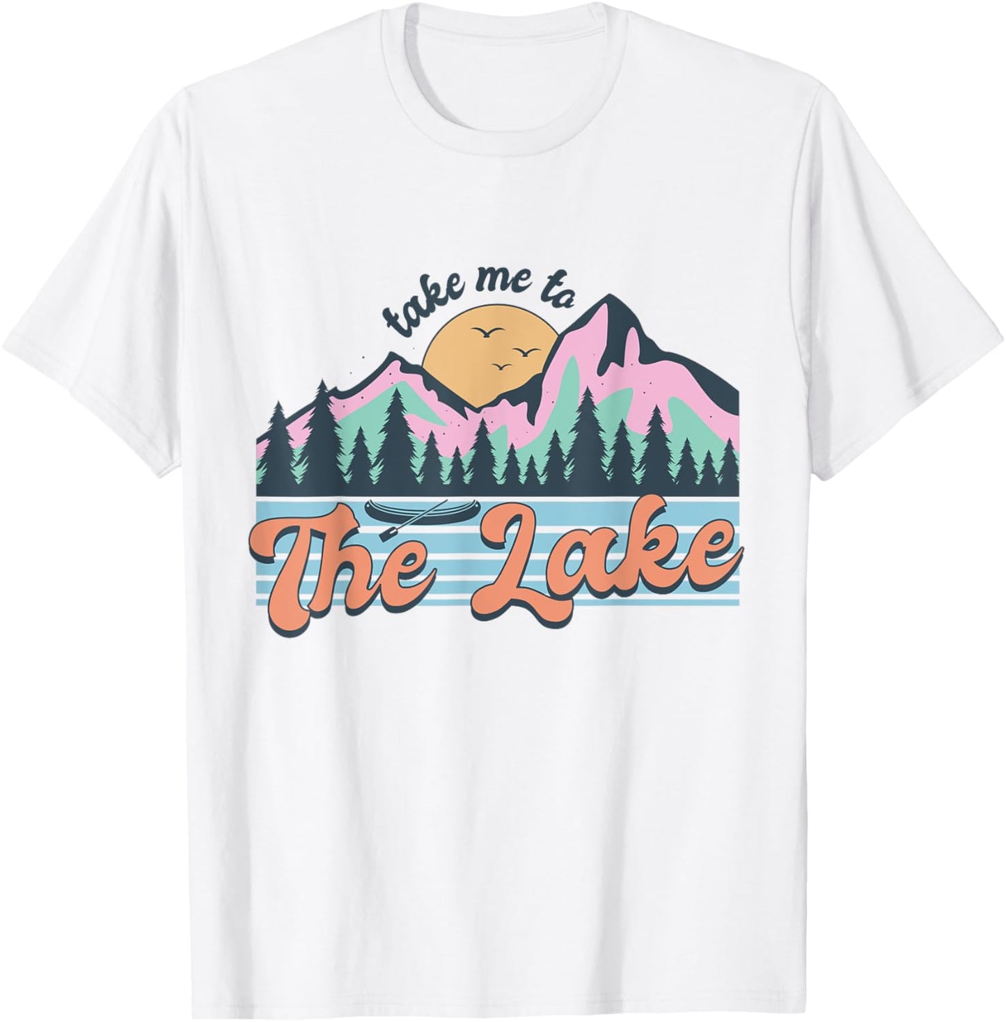 Outdoor Nature Adventure Take Me To The Lake Canoeing Hiking T-Shirt - T-Shirt | White