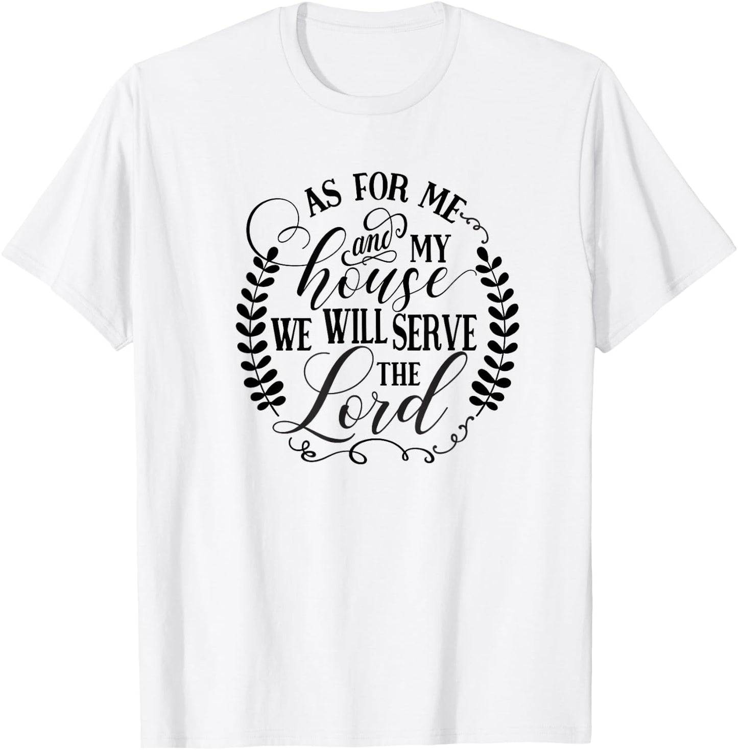 As For Me and My House We Will Serve the Lord T-Shirt - T-Shirt | White
