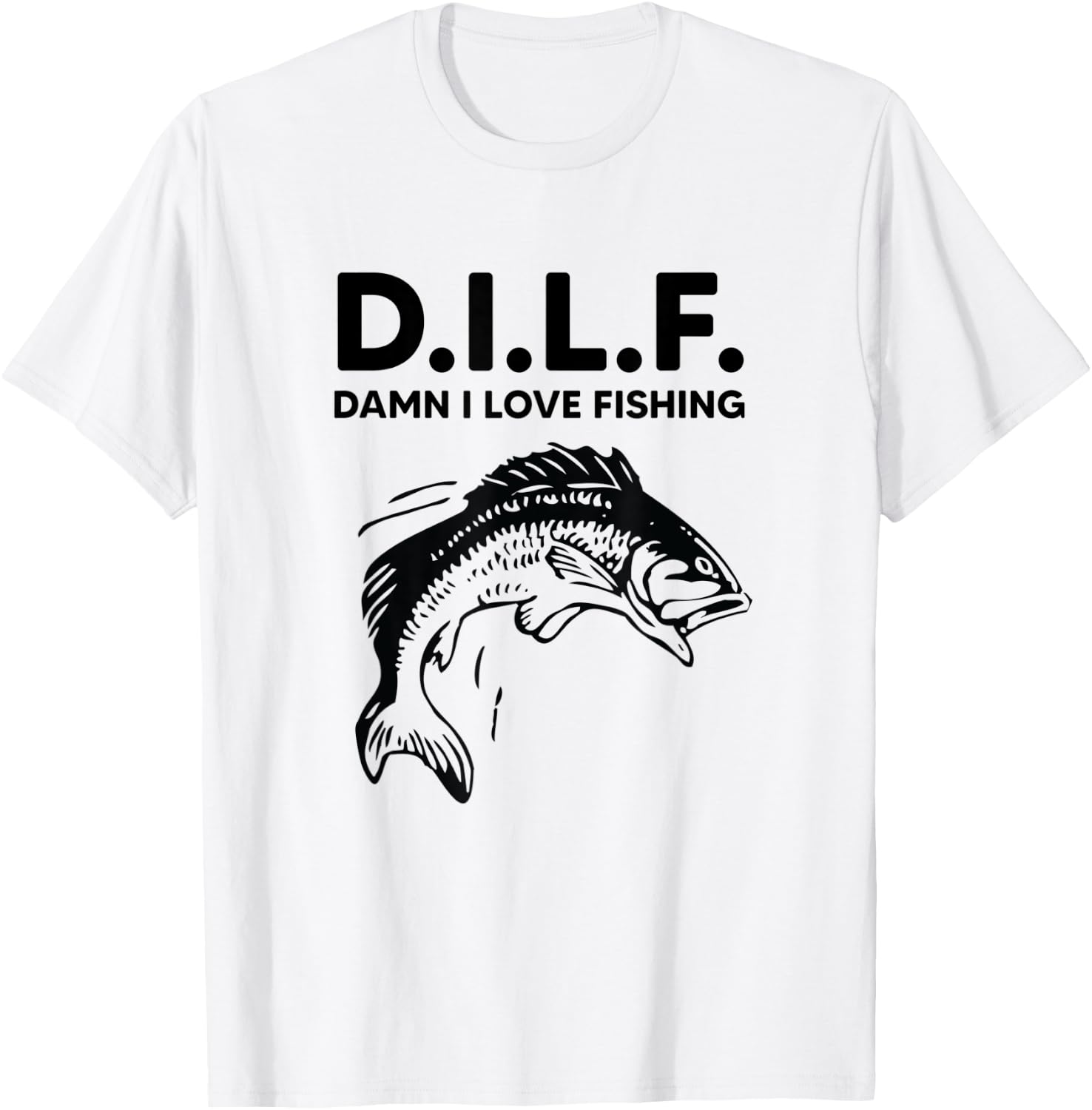 D.I.L.F. Damn I Love Fishing Funny Dad Joke Father's Day T-Shirt - T-Shirt | White