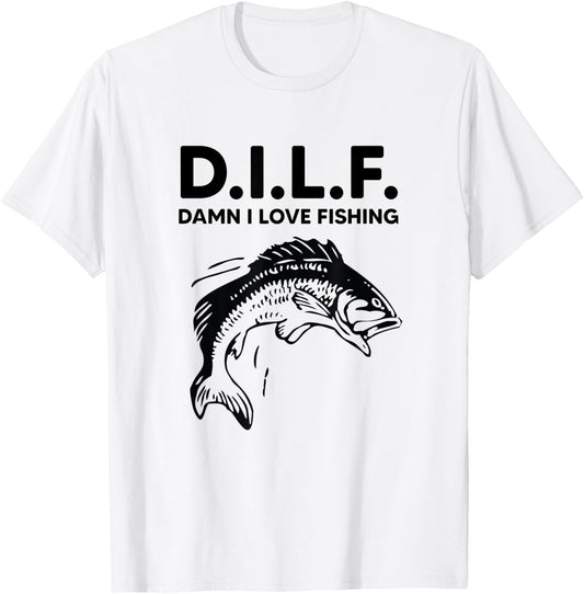 D.I.L.F. Damn I Love Fishing Funny Dad Joke Father's Day T-Shirt - T-Shirt | White