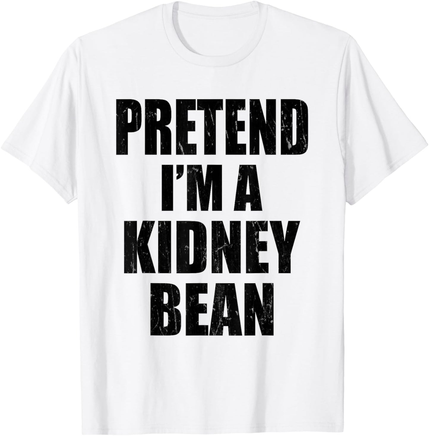Pretend I'm A Kidney Bean Lazy Easy Last Minute Costume T-Shirt - T-Shirt | White