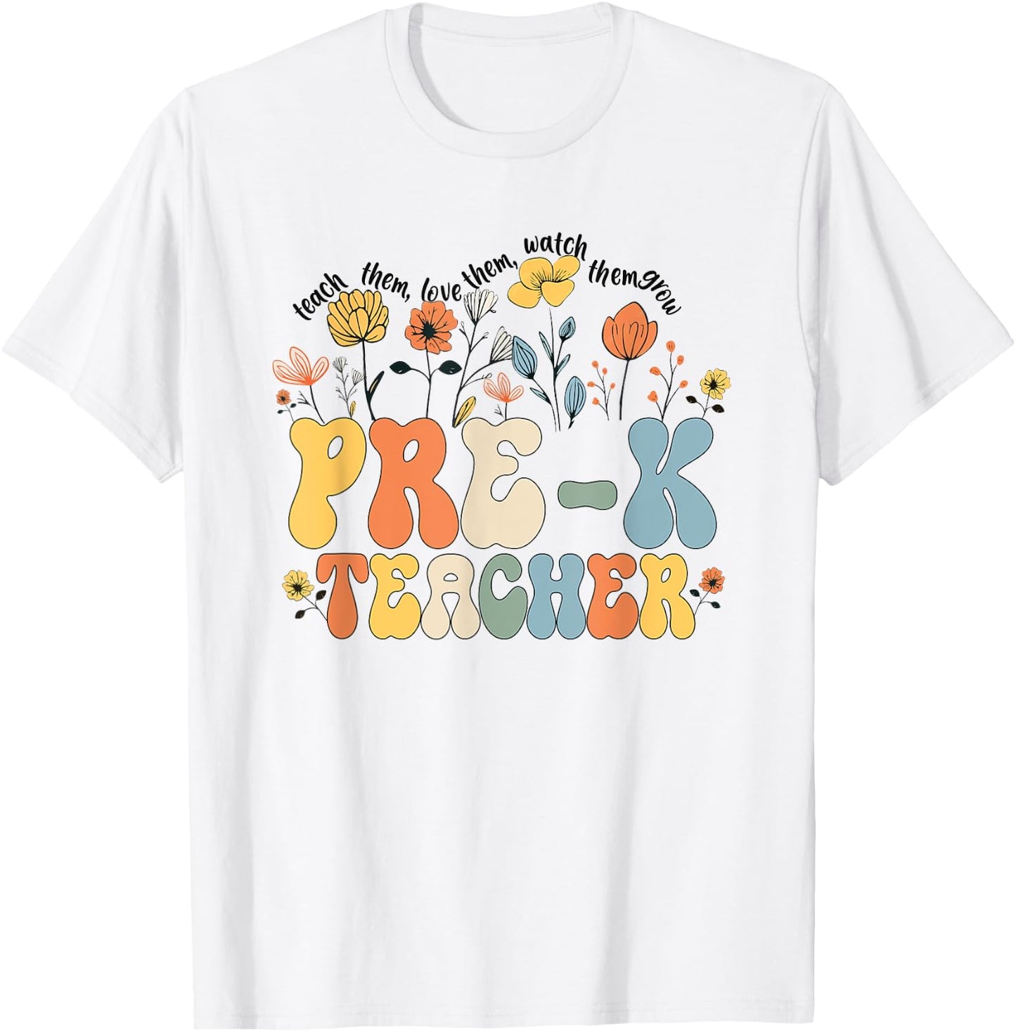 Pre-k Teacher Appreciation Teaching Wildflowers T-Shirt - T-Shirt | White