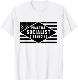 Practice Socialist Distancing - Anti-Socialism Quote T-Shirt - T-Shirt | White