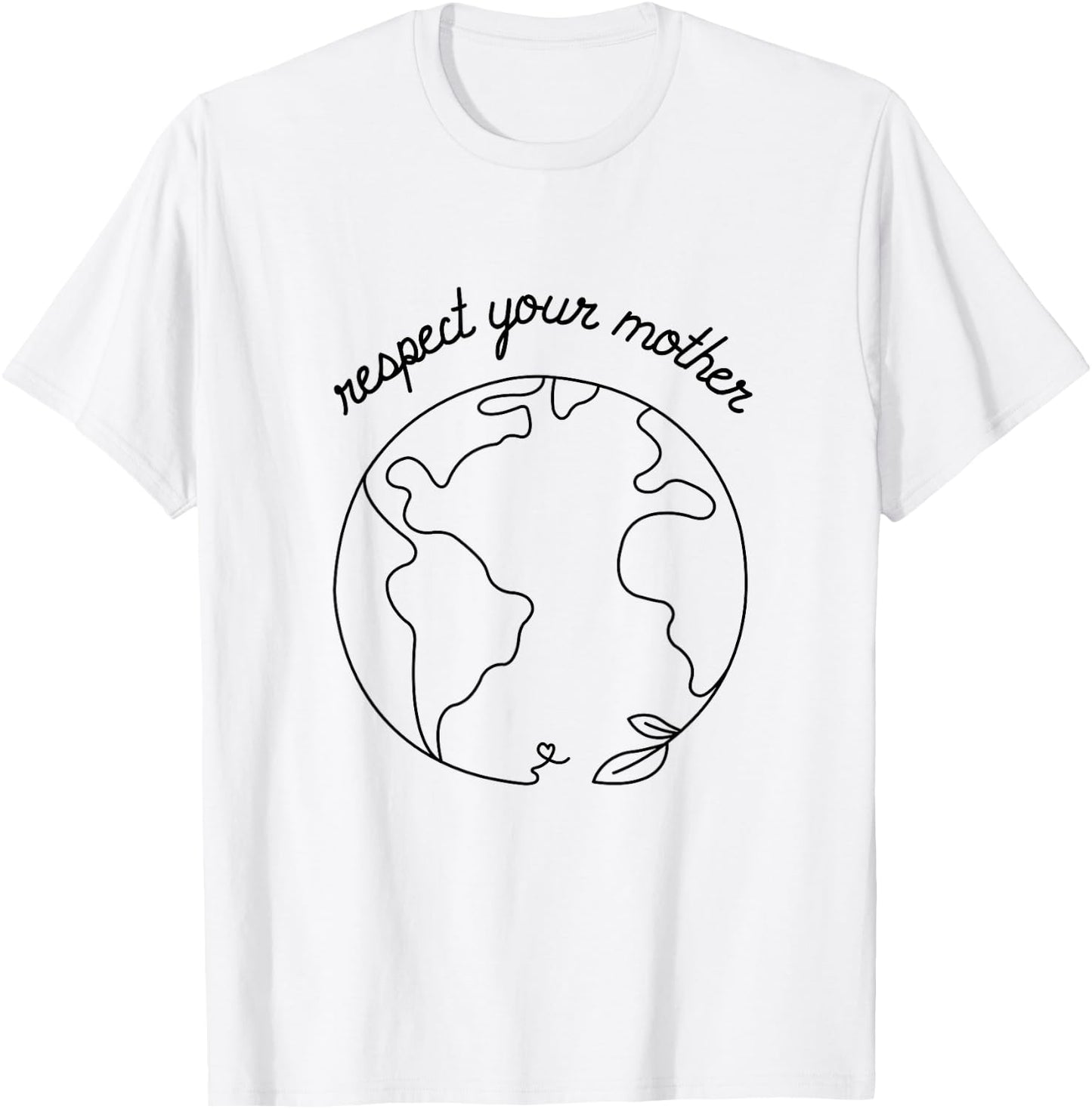 Respect Your Mother Globe Mother Earth Day Environmentalist T-Shirt - T-Shirt | White