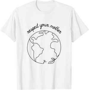 Respect Your Mother Globe Mother Earth Day Environmentalist T-Shirt - T-Shirt | White