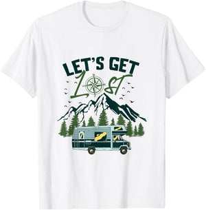Let’s Get Lost Park Lovers, RV Owners, Campers and Glampers T-Shirt - T-Shirt | White