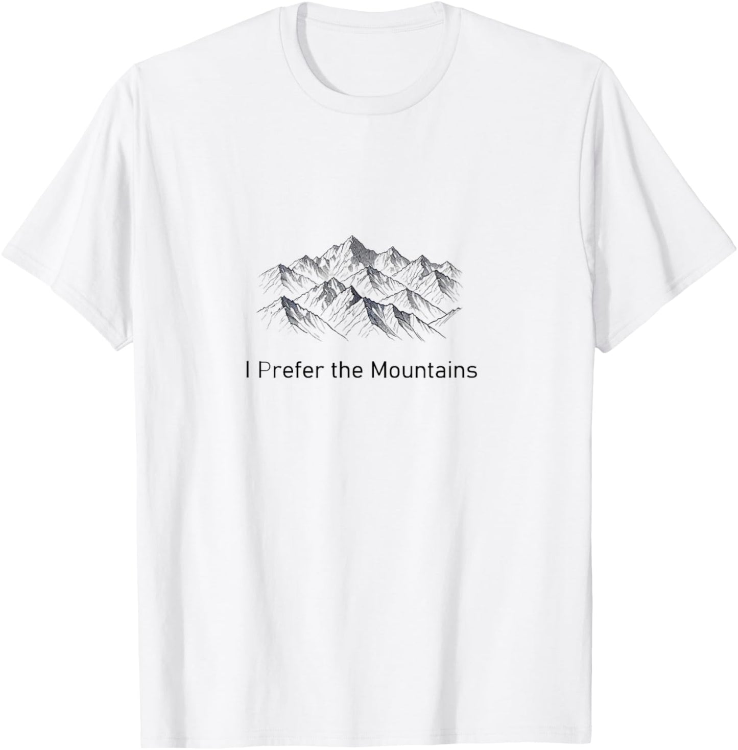 I Prefer the Mountains T-Shirt - T-Shirt | White