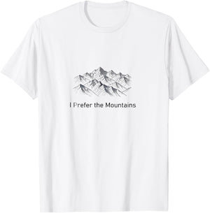 I Prefer the Mountains T-Shirt - T-Shirt | White