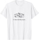 I Prefer the Mountains T-Shirt - T-Shirt | White