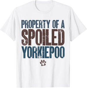 Property Of A Spoiled Yorkiepoo Funny Yorkiepoo Lover Owner T-Shirt - T-Shirt | White
